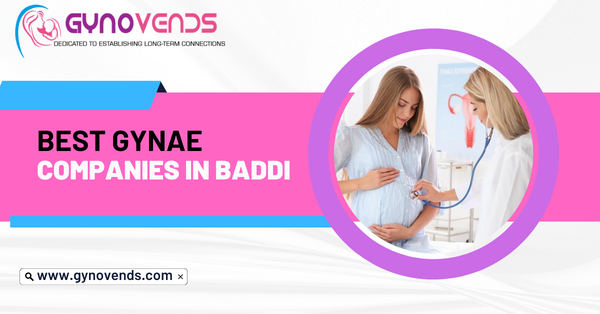 Best Gynae Companies in baddi