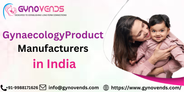 Gynaecology Products Manufacturers in India